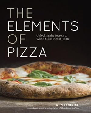 Seller image for Elements of Pizza : Unlocking the Secrets to World-Class Pies at Home for sale by GreatBookPrices