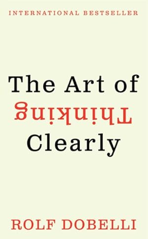 Imagen del vendedor de Art of Thinking Clearly a la venta por GreatBookPrices