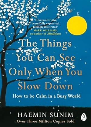 Bild des Verkufers fr Things You Can See Only When You Slow Down : How to Be Calm in a Busy World zum Verkauf von GreatBookPrices