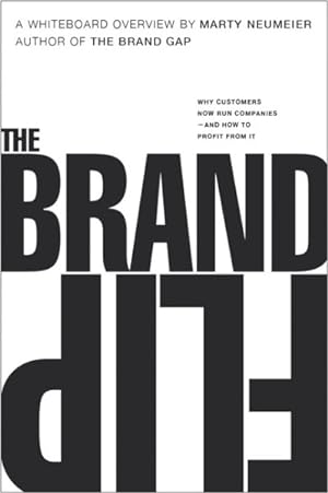 Seller image for Brand Flip : Why Customers Now Run Companies and How to Profit from It for sale by GreatBookPrices