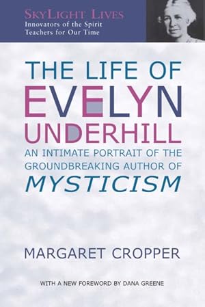 Seller image for Life of Evelyn Underhill : An Intimate Portrait of the Ground-Breaking Author of Mysticism for sale by GreatBookPrices