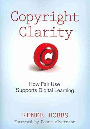 Seller image for Copyright Clarity : How Fair Use Supports Digital Learning for sale by GreatBookPrices