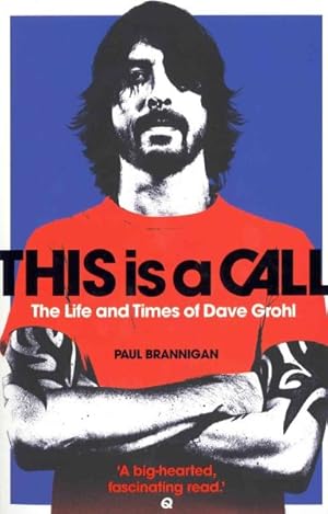 Imagen del vendedor de This Is a Call : The Life and Times of Dave Grohl a la venta por GreatBookPrices