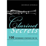 Image du vendeur pour Clarinet Secrets 100 Performance Strategies for the Advanced Clarinetist mis en vente par eCampus