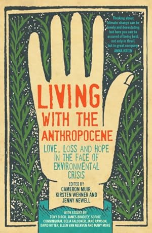 Bild des Verkufers fr Living With the Anthropocene : Love, Loss and Hope in the Face of Environmental Crisis zum Verkauf von GreatBookPrices