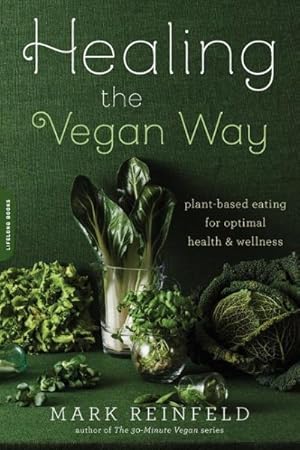 Imagen del vendedor de Healing the Vegan Way : Plant-Based Eating for Optimal Health and Wellness a la venta por GreatBookPrices