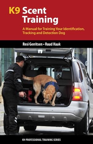 Immagine del venditore per K9 Scent Training : A Manual for Training Your Identification, Tracking and Detection Dog venduto da GreatBookPrices