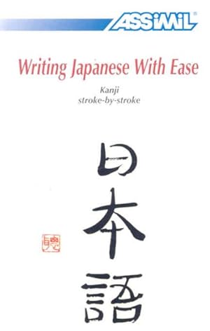 Imagen del vendedor de Writing Japanese With Ease : Kanji Stroke-by-Stroke a la venta por GreatBookPrices