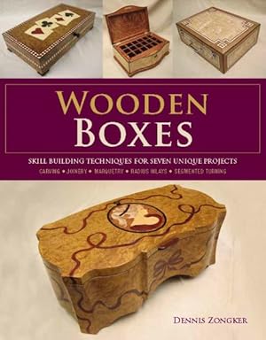 Imagen del vendedor de Wooden Boxes : Skill Building Techniques for Seven Unique Projects a la venta por GreatBookPrices