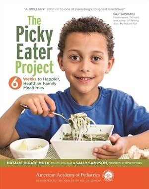Seller image for Picky Eater Project : 6 Weeks to Happier, Healthier, Family Mealtimes for sale by GreatBookPrices