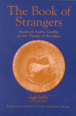 Imagen del vendedor de Book of Strangers : Medieval Arabic Graffiti on the Theme of Nostalgia a la venta por GreatBookPrices