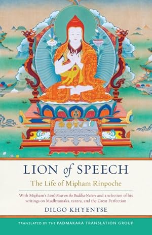 Image du vendeur pour Lion of Speech : The Life of Mipham Rinpoche mis en vente par GreatBookPrices