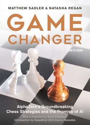 Bild des Verkufers fr Game Changer : Alphazero's Groundbreaking Chess Strategies and the Promise of Ai zum Verkauf von GreatBookPrices
