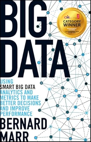 Image du vendeur pour Big Data : Using Smart Big Data, Analytics and Metrics to Make Better Decisions and Improve Performance mis en vente par GreatBookPrices