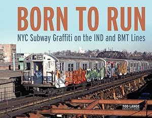 Seller image for Born to Run : NYC Subway Graffiti on the IND and BMT Lines for sale by GreatBookPrices
