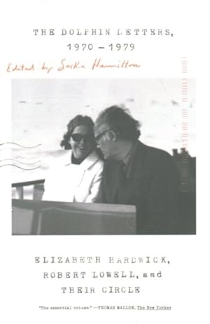 Seller image for Dolphin Letters, 1970-1979 : Elizabeth Hardwick, Robert Lowell, and Their Circle for sale by GreatBookPrices