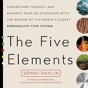 Seller image for Five Elements : Understand Yourself and Enhance Your Relationships With the Wisdom of the World's Oldest Personality Type System for sale by GreatBookPrices