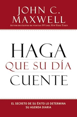 Immagine del venditore per Haga que su dia cuente / Make Today Count : El secreto de su exito lo determina su agenda diaria / The Secret of Success Is Determined by Your Daily Agenda -Language: spanish venduto da GreatBookPrices