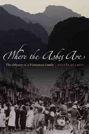 Bild des Verkufers fr Where the Ashes Are : The Odyssey of a Vietnamese Family zum Verkauf von GreatBookPrices