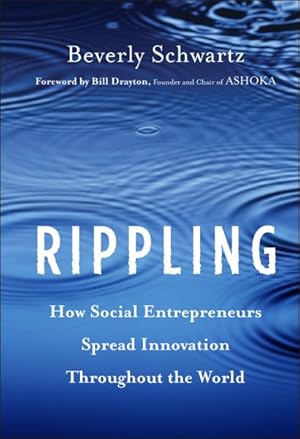 Imagen del vendedor de Rippling : How Social Entrepreneurs Spread Innovation Throughout the World a la venta por GreatBookPrices