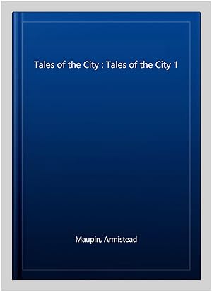 Seller image for Tales of the City : Tales of the City 1 for sale by GreatBookPrices