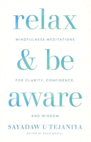 Seller image for Relax & Be Aware : Mindfulness Meditations for Clarity, Confidence, and Wisdom for sale by GreatBookPrices