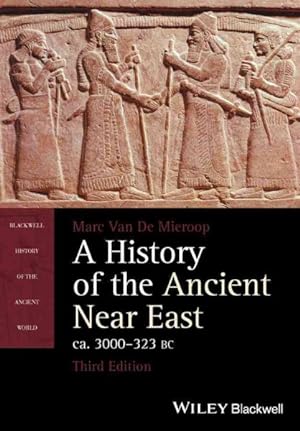 Imagen del vendedor de History of the Ancient Near East ca. 3000-323 BC a la venta por GreatBookPrices