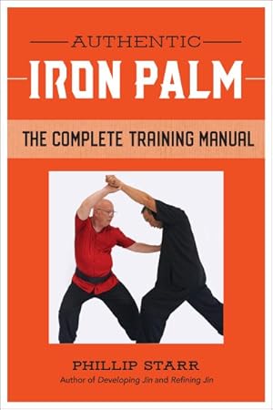 Bild des Verkufers fr Authentic Iron Palm : The Complete Training Manual zum Verkauf von GreatBookPrices