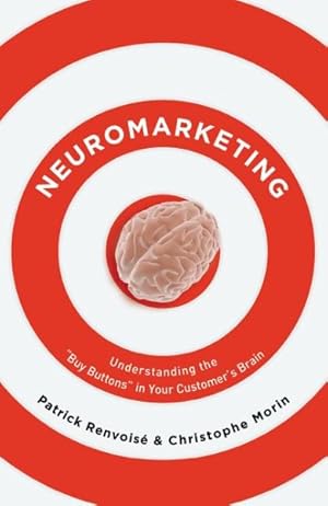 Imagen del vendedor de Neuromarketing : Understanding the "Buy Button" in Your Customer's Brain a la venta por GreatBookPrices