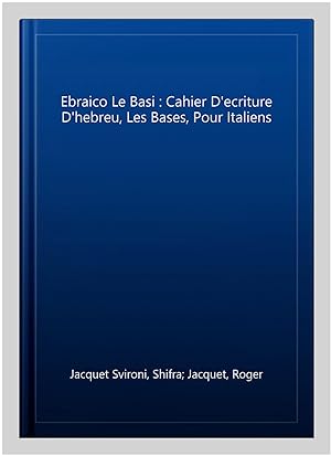 Seller image for Ebraico Le Basi : Cahier D'ecriture D'hebreu, Les Bases, Pour Italiens -Language: italian for sale by GreatBookPrices