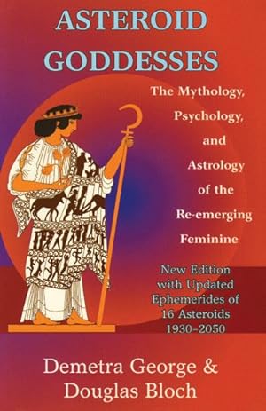 Image du vendeur pour Asteroid Goddesses : The Mythology, Psychology, and Astrology of the Re-Emerging Feminine mis en vente par GreatBookPrices
