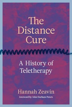 Image du vendeur pour Distance Cure : A History of Teletherapy mis en vente par GreatBookPrices