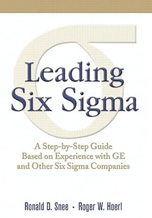 Imagen del vendedor de Leading Six Sigma : A Step-by-Step Guide Based on Experience With GE and Other Six Sigma Companies a la venta por GreatBookPrices