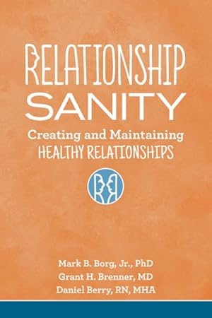 Imagen del vendedor de Relationship Sanity : Creating and Maintaining Healthy Relationships a la venta por GreatBookPrices