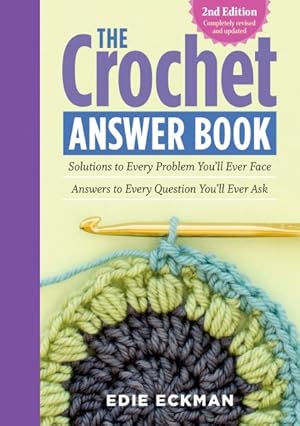 Immagine del venditore per Crochet Answer Book : Solutions to Every Problem You'll Ever Face; Answers to Every Question You'll Ever Ask venduto da GreatBookPrices
