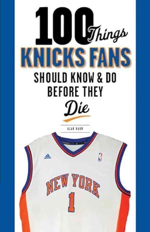 Image du vendeur pour 100 Things Knicks Fans Should Know & Do Before They Die mis en vente par GreatBookPrices