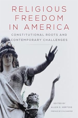 Bild des Verkufers fr Religious Freedom in America : Constitutional Roots and Contemporary Challenges zum Verkauf von GreatBookPrices