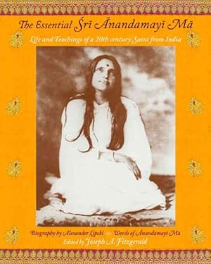 Immagine del venditore per Essential Sri Anandamayi Ma : Life and Teachings of a 20th Century Indian Saint venduto da GreatBookPrices