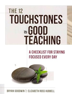 Immagine del venditore per 12 Touchstones of Good Teaching : A Checklist for Staying Focused Every Day venduto da GreatBookPrices