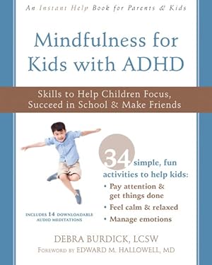 Bild des Verkufers fr Mindfulness for Kids With ADHD : Skills to Help Children Focus, Succeed in School & Make Friends zum Verkauf von GreatBookPrices