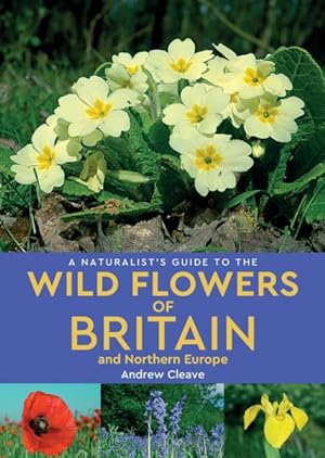 Image du vendeur pour Naturalist's Guide to Wild Flowers of Britain and Northern Europe mis en vente par GreatBookPrices
