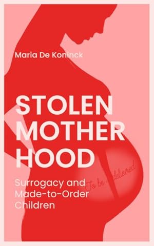 Seller image for Stolen Motherhood : Surrogacy and Made-to-Order Children for sale by GreatBookPrices