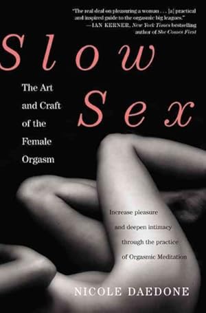 Seller image for Slow Sex : The Art and Craft of the Female Orgasm for sale by GreatBookPrices