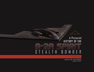 Seller image for Pictorial History of the B-2A Spirit Stealth Bomber for sale by GreatBookPrices