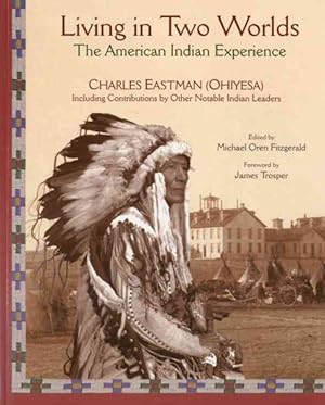 Bild des Verkufers fr Living in Two Worlds : The American Indian Experience zum Verkauf von GreatBookPrices