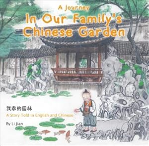 Immagine del venditore per Journey in Our Family's Chinese Garden : A Story Told in English and Chinese venduto da GreatBookPrices
