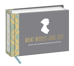 Immagine del venditore per What Would Jane Do? : Quips and Wisdom from Jane Austen venduto da GreatBookPrices