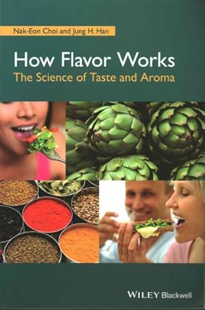 Seller image for How Flavor Works : The Science of Taste and Aroma for sale by GreatBookPrices