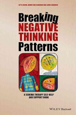 Image du vendeur pour Breaking Negative Thinking Patterns : A Schema Therapy Self-Help and Support Book mis en vente par GreatBookPrices