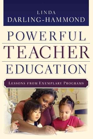 Image du vendeur pour Powerful Teacher Education : Lessons from Exemplary Programs mis en vente par GreatBookPrices